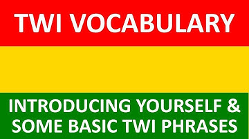 Twi Language Conversation | Twi Vocabulary | How To Introduce Yourself In Twi | Basic Twi Phrases