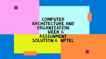 Computer Architecture And Organization  || WEEK 6 SOLUTION 6  || NPTEL 2022