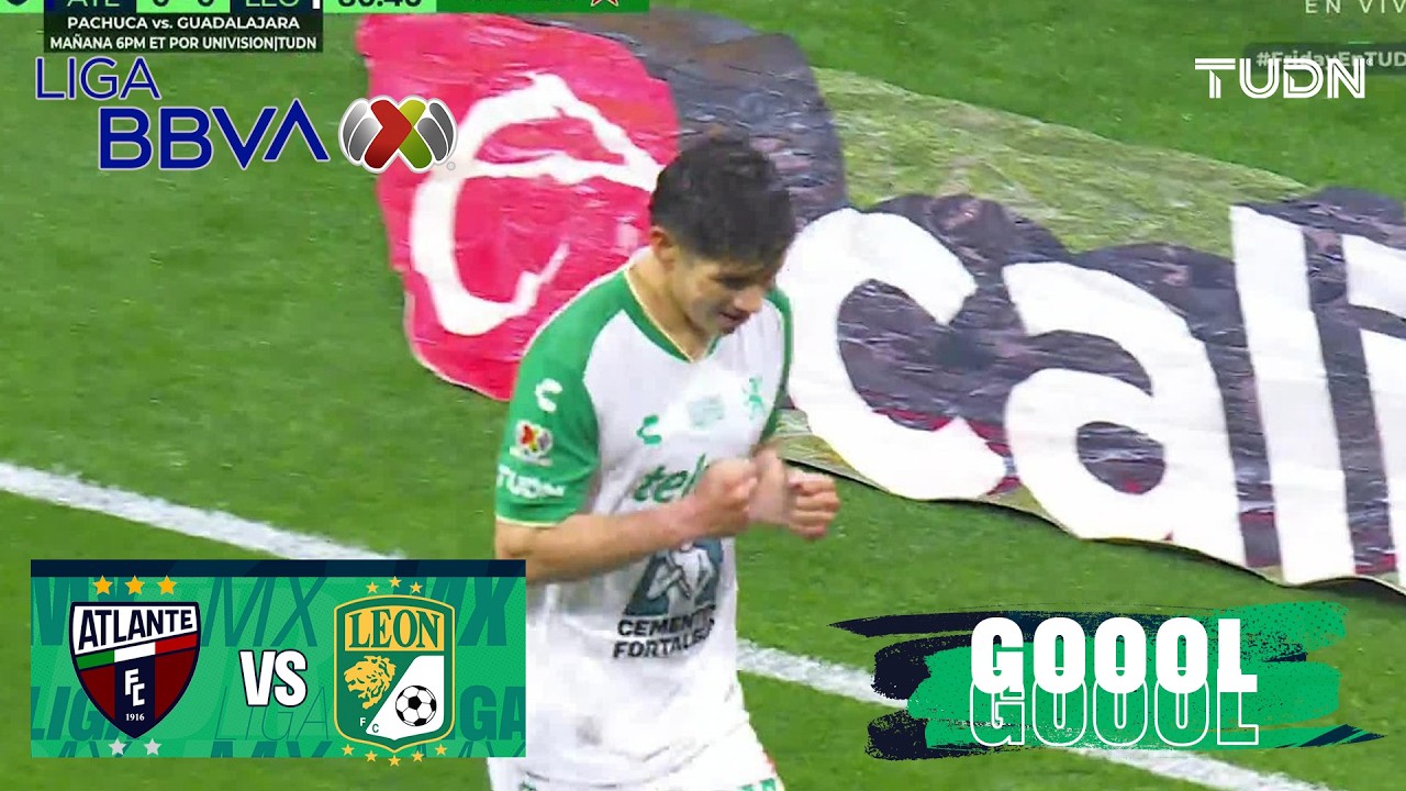 ¡GOL DE LEÓN! | Atlante vs León | Liga MX - Jornada 6 Apertura 2026 | TUDN