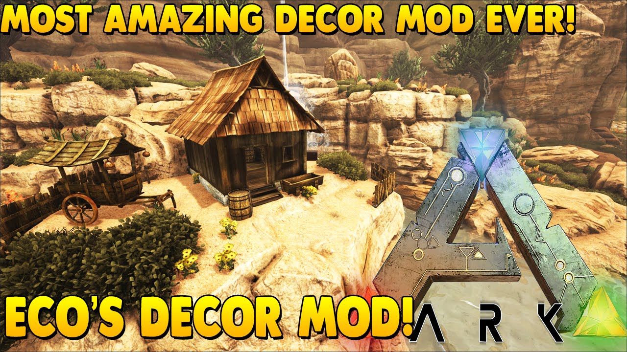ARK: SURVIVAL EVOLVED | ECO'S DECOR MOD! | MORE ... ARK SURVIVAL EVOLVED ECOS DECOR MOD MORE