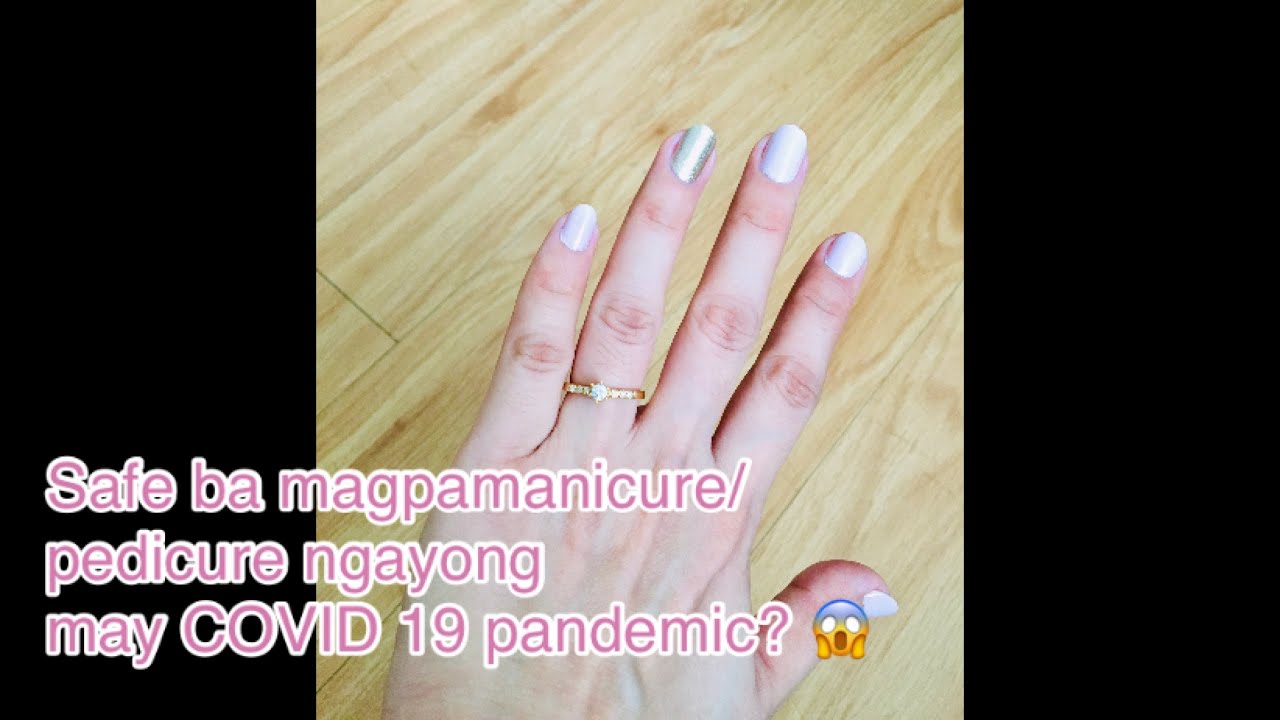 Manicure & Pedicure during GCQ | Fashion and Beyond