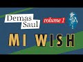 Demas Saul vol. 1 - Mi Wish