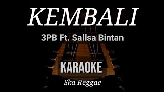 Kembali - 3Pemuda Berbahaya Feat Sallsa Bintan | Karaoke | Ska Reggae