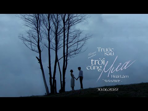 Video TRƯỚC SAU TRỜI CŨNG MƯA | HOÀI LÂM x DC TÂM | OFFICIAL... - youtube