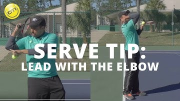Tennis Serve Tip: Lead With The Elbow And Add 5-10 MPH To Your Serve