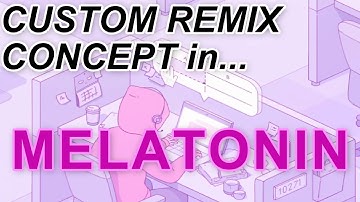 [CONCEPT] Possible Melatonin Mashup? VANTAGE - It