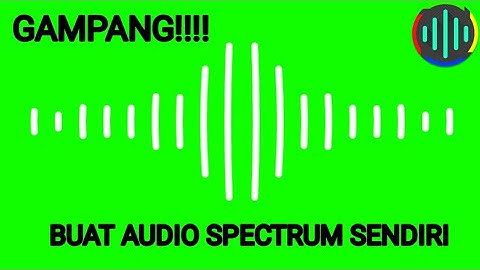 CARA MEMBUAT AUDIO SPECTRUM GREEN SCREEN DI ANDROID |TUTORIAL