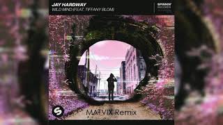 Jay Hardway - Wild Mind feat. Tiffany Blom (MΛTVIX Remix)