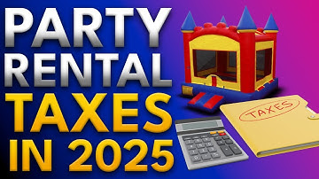 Taxes 101 for Your Party Rental Company: What You Need to Know in 2025