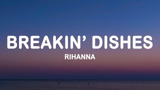 Download Lagu Rihanna – Breakin' Dishes (Lyrics) MP3