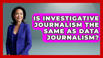 Is Investigative Journalism the Same as Data Journalism? | Journalism Explained News