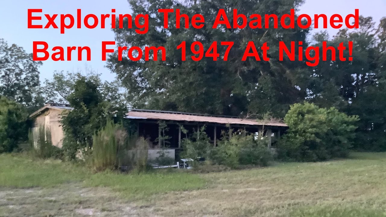 Exploring The Abandoned Barn From 1947 At Night! - YouTube