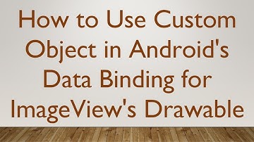 How to Use Custom Object in Android