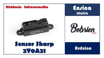 S06E36 - Arduino - Sensor Sharp 2Y0A21 (Distância Infravermelho)