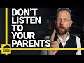 WHY MUSICIANS SHOULDN'T LISTEN TO THEIR PARENTS