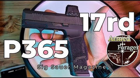 Sig 17 round mag p365 P365/X/XL/XMACRO 9MM 17RD MAGAZINE +7 Round Magazine for Sig Sauer P365. Mag