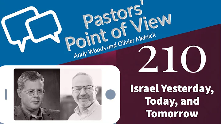 Pastors Point of View (PPOV) 210. "Israel Yesterday, Today and Tomorrow" Conference preview.