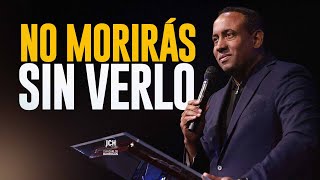 No Morirás Sin Verlo | Pastor Juan Carlos Harrigan