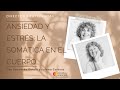 Ansiedad y Estrés: La Somática en el Cuerpo con Paloma Cervera