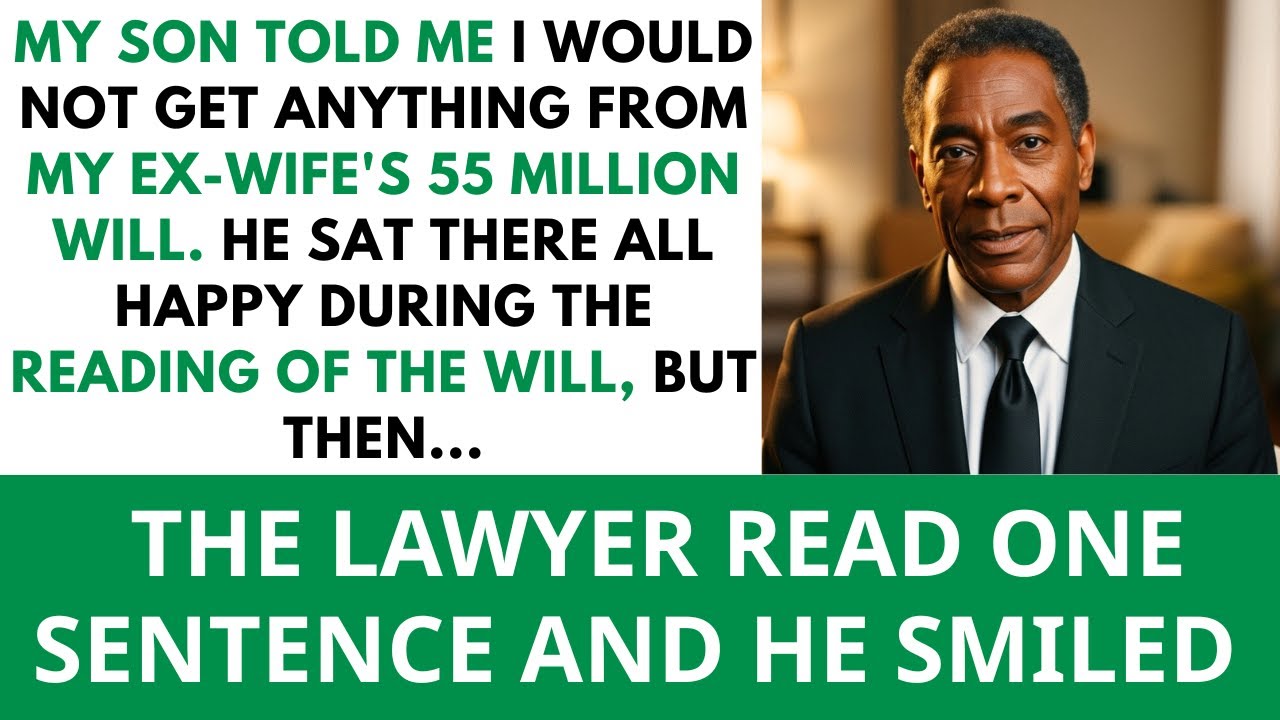 My Son Said That I Would Get NOTHING From My Ex-wife's $55M Will, But The Lawyer Laughed And Said…