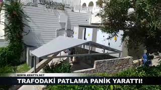 TRAFODAKİ PATLAMA PANİK YARATTI! Resimi