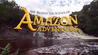 360˚ Behind the Scenes of Amazon Adventure