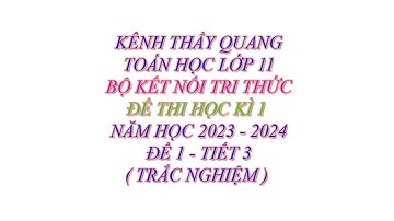 Toán học lớp 11 - Kết nối tri thức - Đề thi học kì 1 - Năm học 2023 - 2024 - Đề 1 - Tiết 3