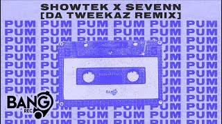 SHOWTEK & SEVENN - Pum Pum - Da Tweekaz Remix