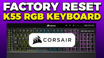 How To Factory Reset Corsair K55 RGB Keyboard