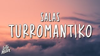 Salas - TURROMANTIKO (Lyrics/Letra)