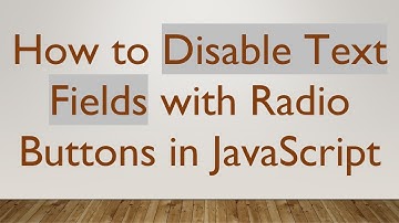 How to Disable Text Fields with Radio Buttons in JavaScript