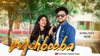 MEHBOOBA | FULL SONG | PREET BANDRE | Aadesh Gage & Rais Shaikh.