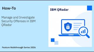 How to Manage and Investigate Security Offenses in IBM QRadar