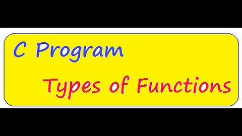 TYPES OF FUNCTIONS  IN C  PROGRAM