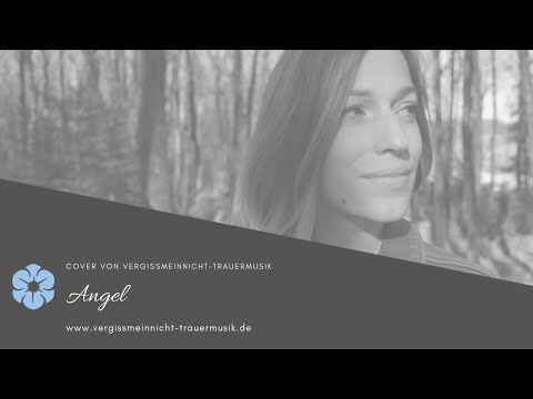 Trauerlied "Angel" von Sarah McLachlan gesungen von Ilona Schuster