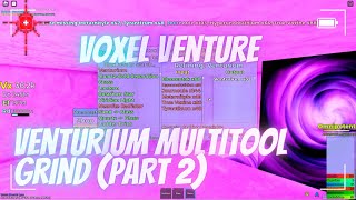 Roblox - Voxel Venture | Venturium Multitool Grind (Part 2)