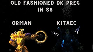Orman & Feeldarkness - still playable DK/PREG in Season 8 on the HIGHEST mmr!