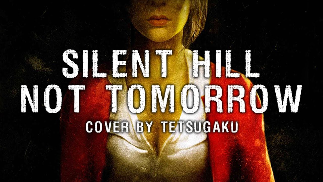Silent Hill | Not Tomorrow | Rock Cover - YouTube