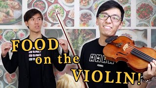 HOW FOOD SOUNDS ON THE VIOLIN