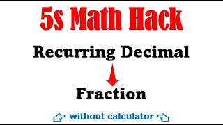 Convert recurring decimal to fraction in less than 5 seconds