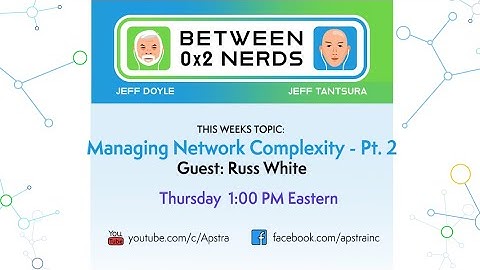 Managing Network Complexity - Part 2-Russ White