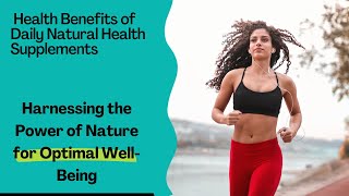 Natural Health Supplements: Harnessing the Power of Nature for Optimal Well-Being