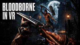 BRAMBLEFORT VR | Bloodborne Meets Resident Evil