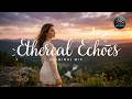Ethereal Echoes - Keinemusik vibe | Original Mix