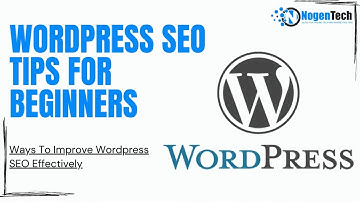 WordPress SEO Tips- Step By Step Guide for Beginners | Nogentech Blog