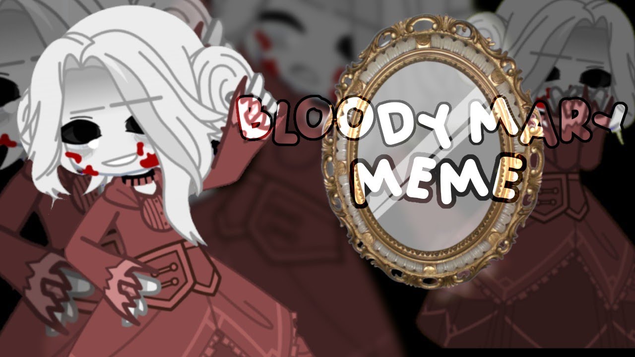 BLOODY MARY • Meme • BLOODY QUEEN • IDENTITY V. YouTube