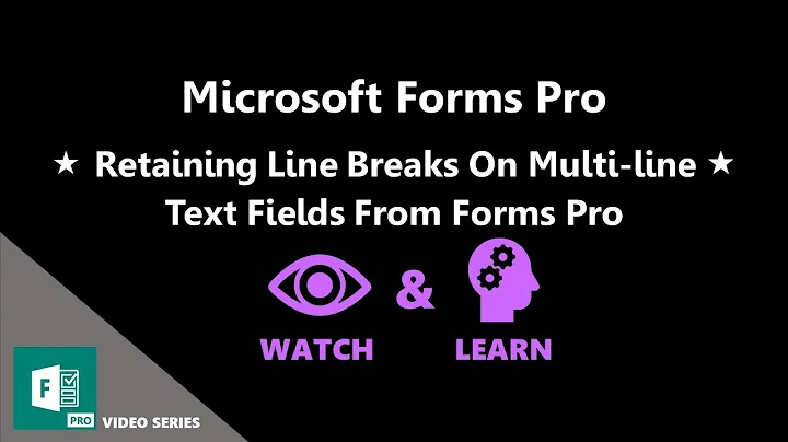 Retaining Line Breaks In Multi-Line Text Fields - Microsoft Forms Pro