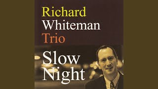 Slow Night (feat. Richard Whiteman, Brandi Disterheft, Sly Juhas)