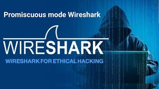 Understanding Promiscuous Mode In Networking Wireshark Tutorial