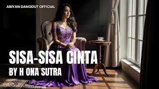 Sisasisa Cinta  Ona Sutra  Cover   Versi Abiyan Dangdut 